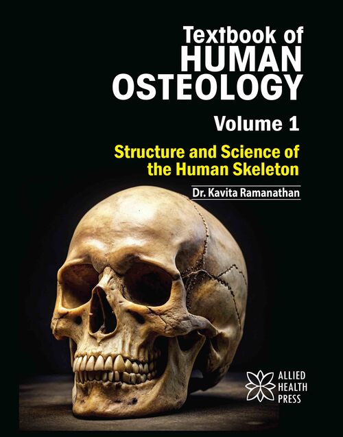 Text book of Human Osteology Volume 1: Structure and Science of the Human Skeleton