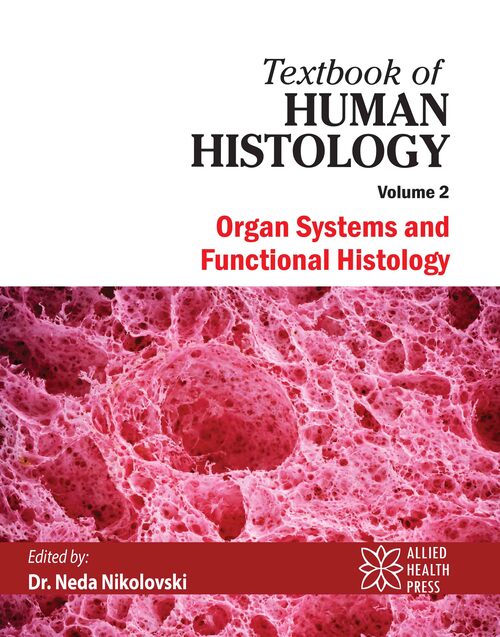 Textbook of Human Histology Volume 2: Organ Systems and Functional Histology