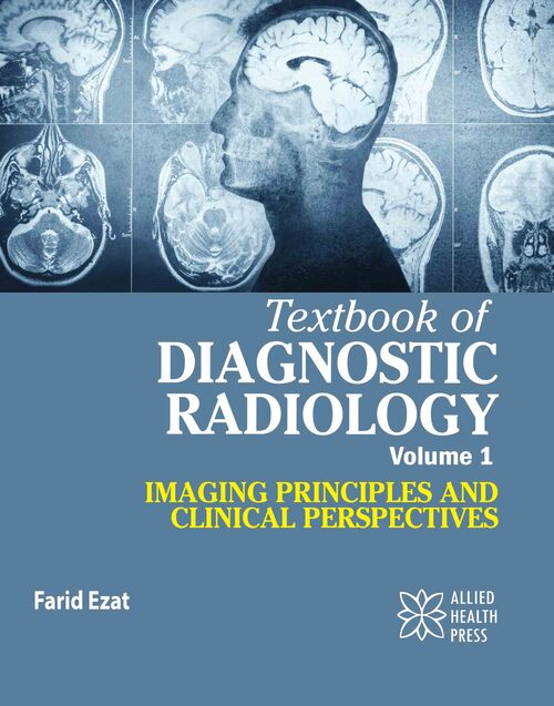 Textbook of Diagnostic Radiology Volume 1: Imaging Principles and Clinical Perspectives