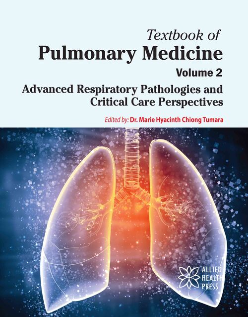Textbook of Pulmonary Medicine Volume 2: Advanced Respiratory Pathologies and Critical Care Perspectives