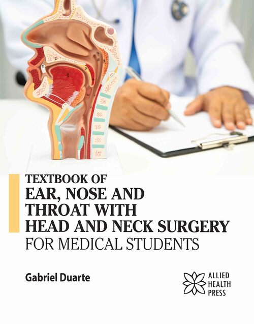 Textbook of Ear, Nose and Throat with Head and Neck Surgery for Medical Students