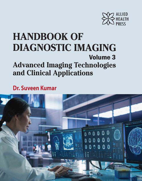 Handbook of Diagnostic Imaging Volume 3: Advanced Imaging Technologies and Clinical Applications
